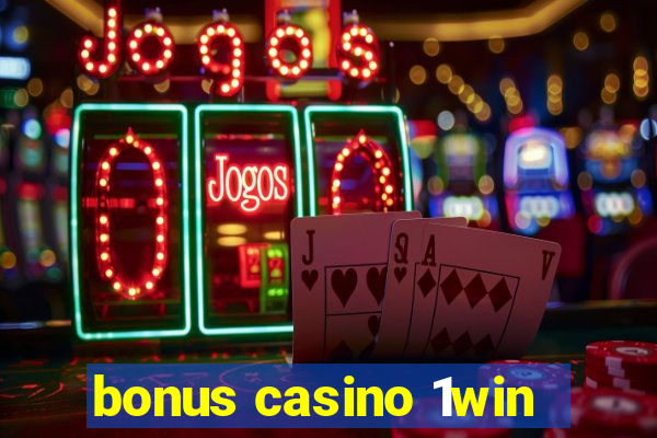 bonus casino 1win