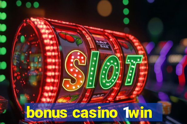 bonus casino 1win