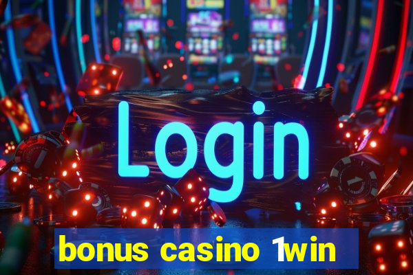 bonus casino 1win