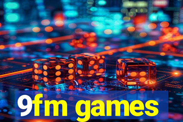 9fm games