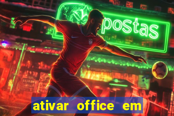 ativar office em 30 segundos