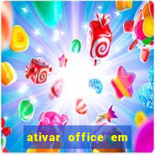 ativar office em 30 segundos