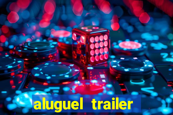 aluguel trailer porto alegre