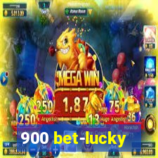 900 bet-lucky