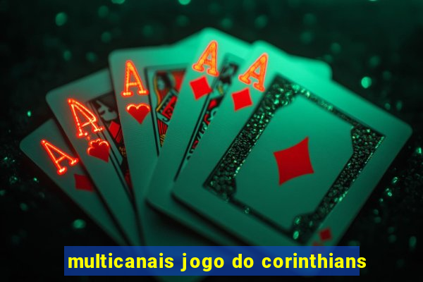 multicanais jogo do corinthians