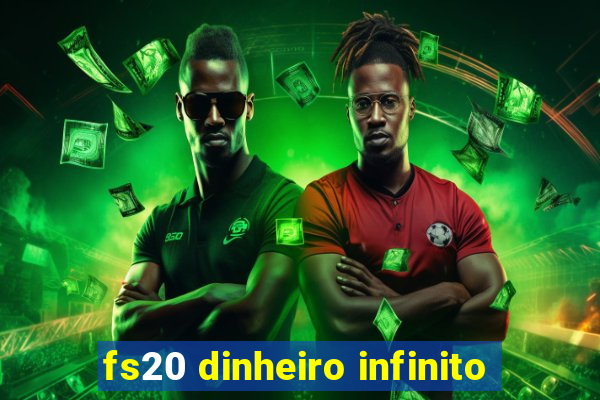 fs20 dinheiro infinito