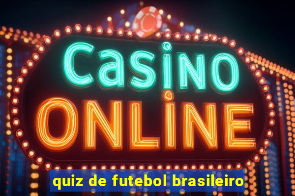 quiz de futebol brasileiro