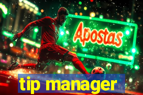 tip manager