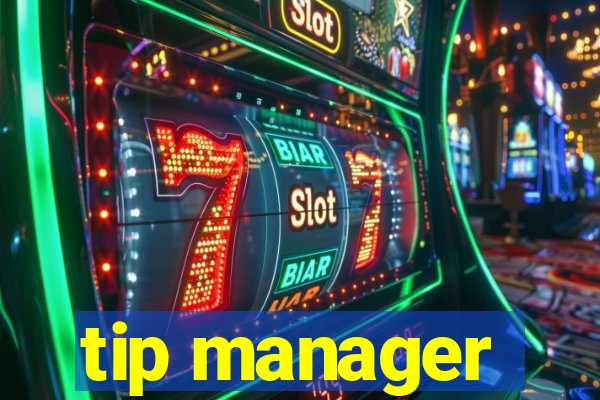 tip manager