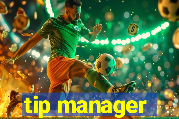 tip manager