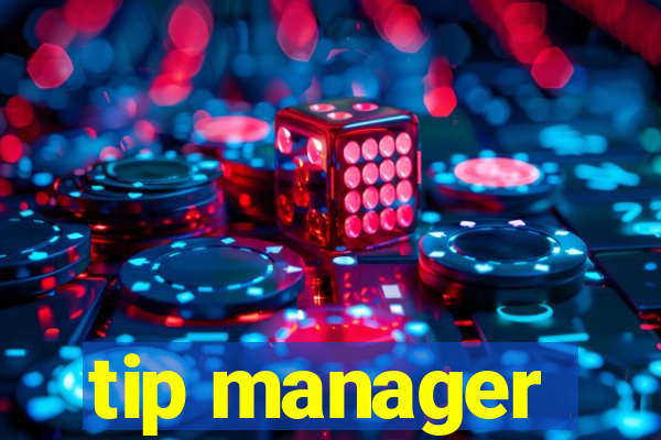 tip manager