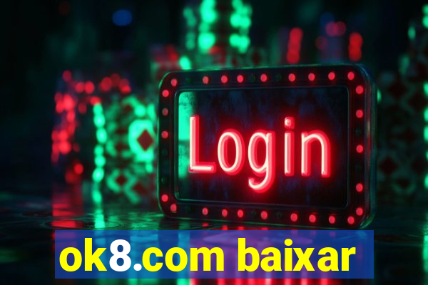 ok8.com baixar