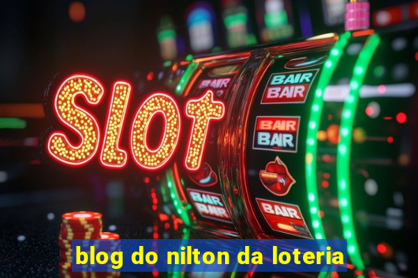 blog do nilton da loteria