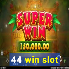 44 win slot