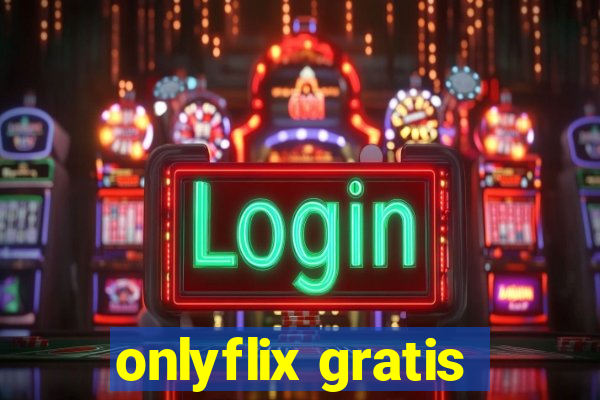 onlyflix gratis