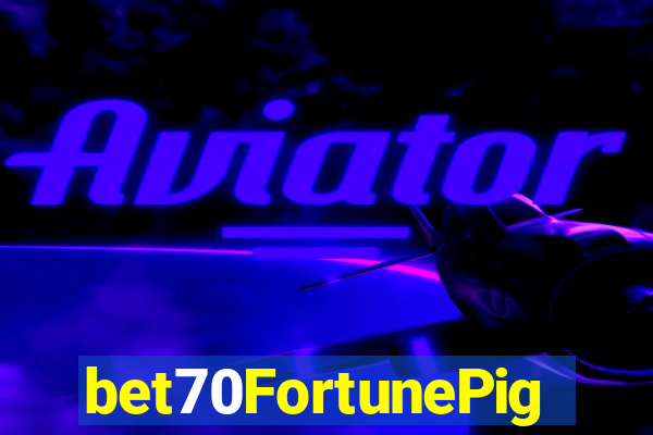 bet70FortunePig