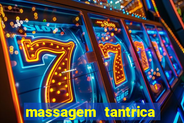 massagem tantrica zona leste