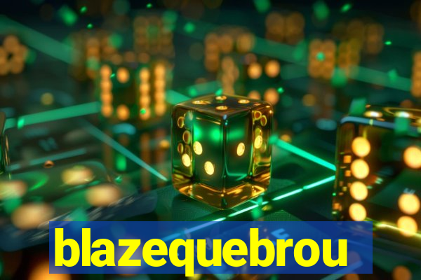 blazequebrou