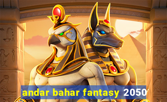 andar bahar fantasy 2050