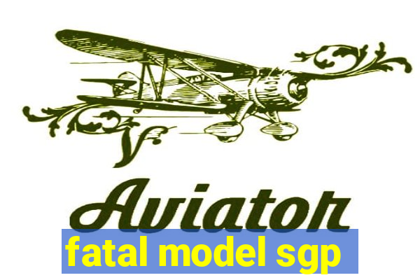 fatal model sgp