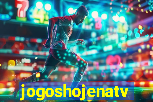 jogoshojenatv