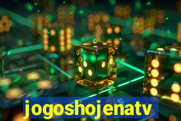 jogoshojenatv