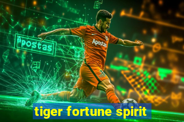 tiger fortune spirit