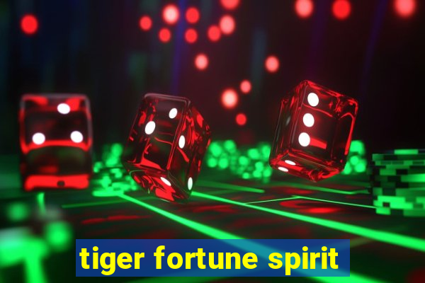 tiger fortune spirit