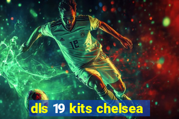 dls 19 kits chelsea