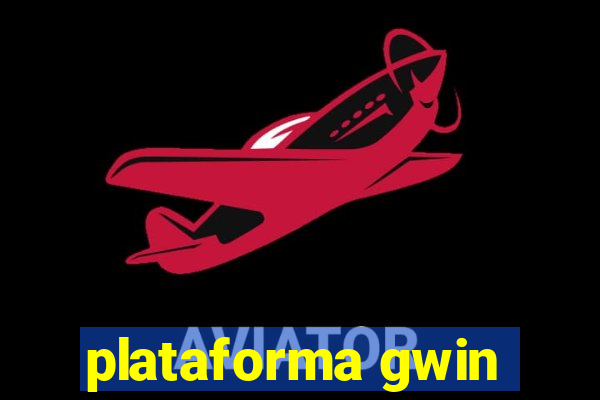 plataforma gwin