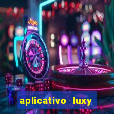 aplicativo luxy como funciona