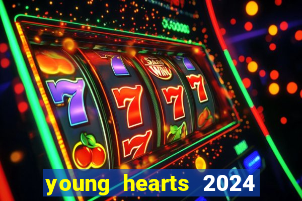 young hearts 2024 assistir online dublado