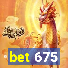 bet 675