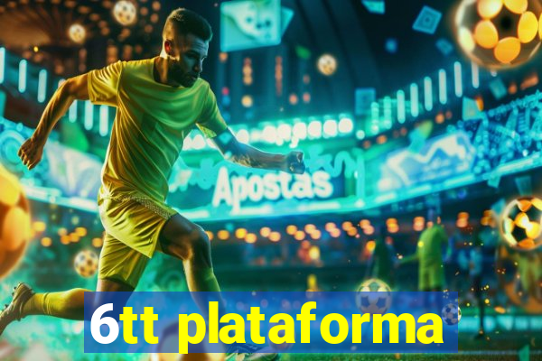 6tt plataforma