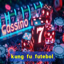 kung fu futebol clube download