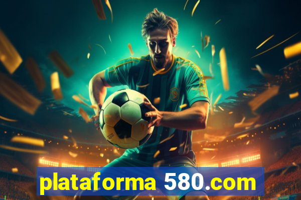 plataforma 580.com