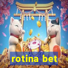 rotina bet