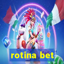 rotina bet