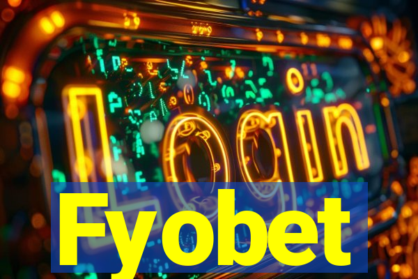 Fyobet