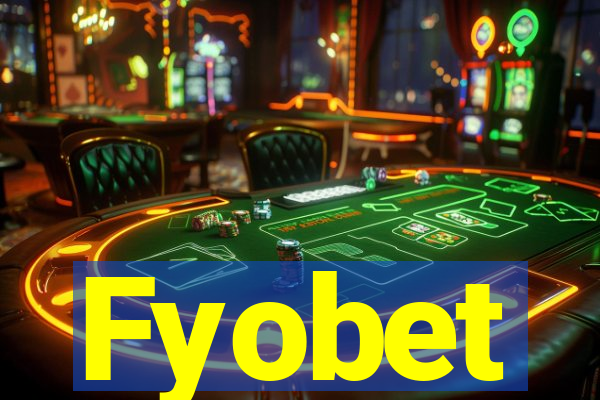 Fyobet