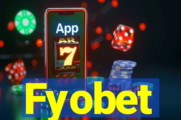 Fyobet