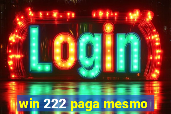 win 222 paga mesmo