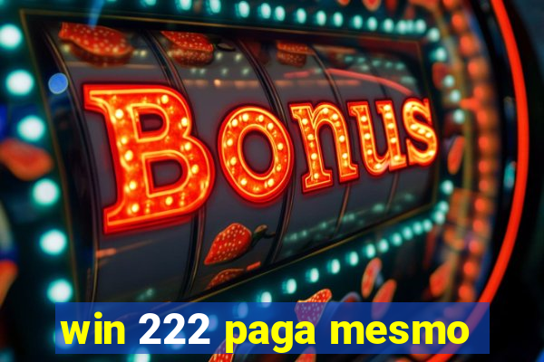 win 222 paga mesmo