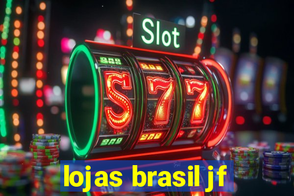 lojas brasil jf