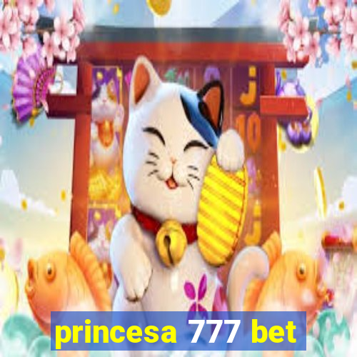 princesa 777 bet