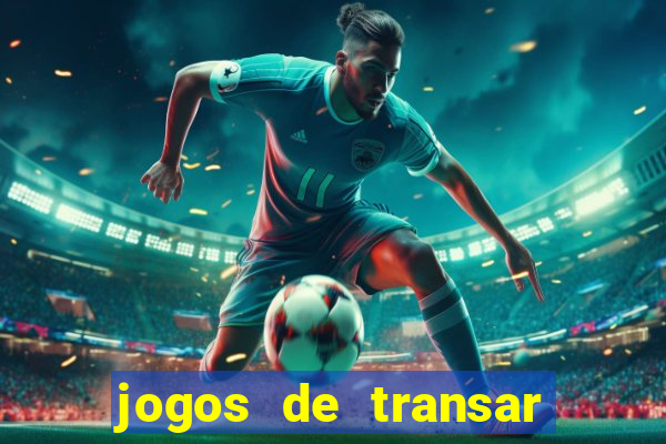 jogos de transar de verdade