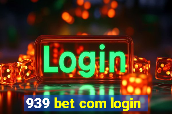 939 bet com login