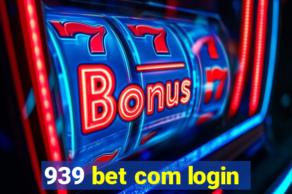 939 bet com login