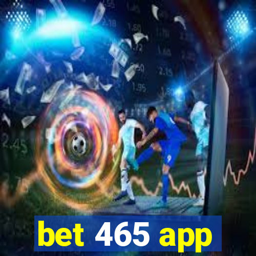 bet 465 app