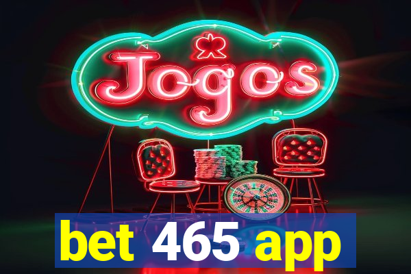 bet 465 app